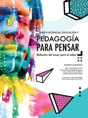 cover image of ARTES ESCÉNICAS, EDUCACIÓN Y PEDAGOGÍA PARA PENSAR